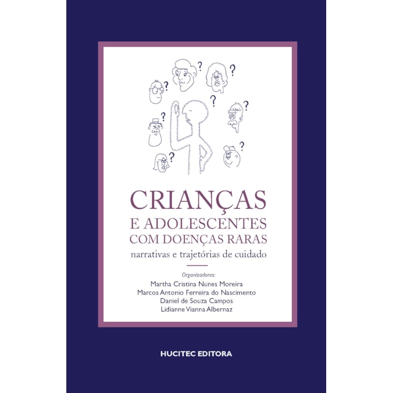 CRIANÇAS E ADOLESCENTES COM DOENÇAS RARAS: NARRATIVAS E TRAJETÓRIAS DE CUIDADO