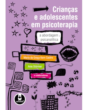 CRIANÇAS E ADOLESCENTES EM PSICOTERAPIA: A ABORDAGEM PSICANALÍTICA