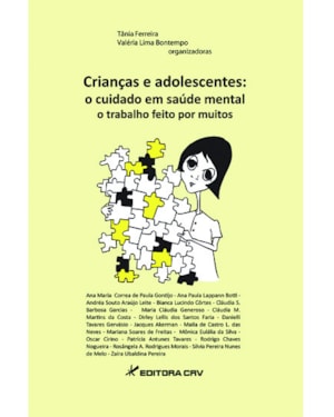 CRIANÇAS E ADOLESCENTES: O CUIDADO EM SAÚDE MENTAL, O TRABALHO FEITO POR MUITOS