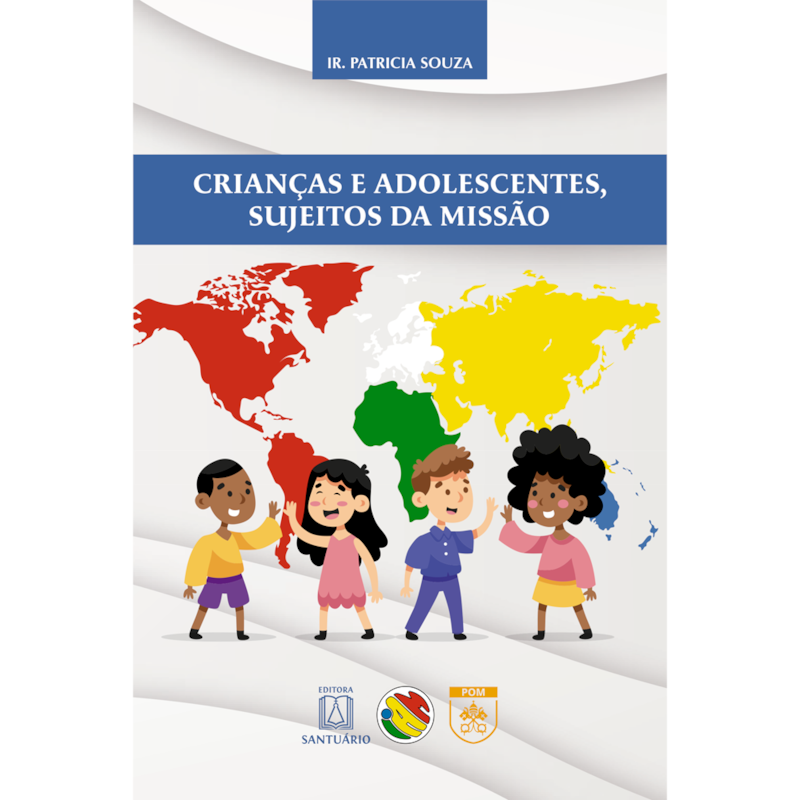 Crianças e adolescentes, sujeitos da missão: A obra da infância e adolescência missionária no Brasil