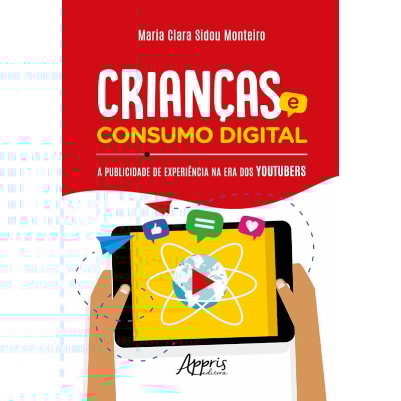 CRIANÇAS E CONSUMO DIGITAL: A PUBLICIDADE DE EXPERIÊNCIA NA ERA DOS YOUTUBERS