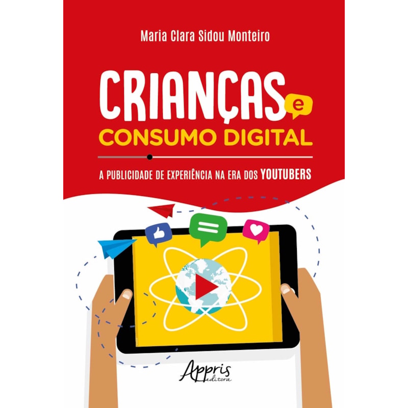 CRIANÇAS E CONSUMO DIGITAL: A PUBLICIDADE DE EXPERIÊNCIA NA ERA DOS YOUTUBERS