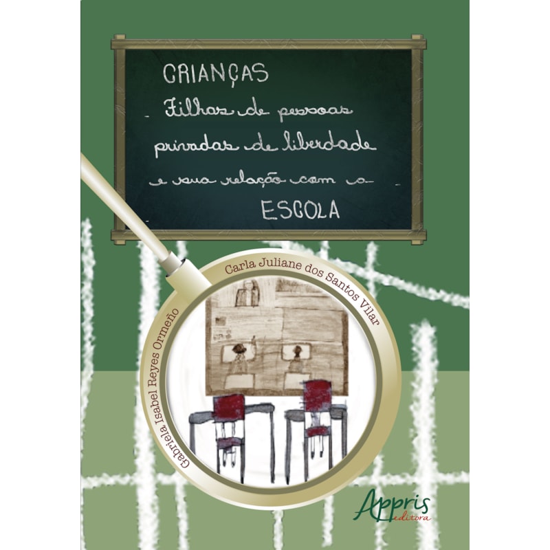 CRIANÇAS FILHAS DE PESSOAS PRIVADAS DE LIBERDADE E SUA RELAÇÃO COM A ESCOLA