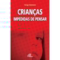 CRIANÇAS IMPEDIDAS DE PENSAR