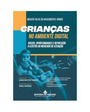 CRIANÇAS NO AMBIENTE DIGITAL RISCOS, OPORTUNIDADES E REPRESSÃO A ILÍCITOS DO MERCADO DE ATENÇÃO
