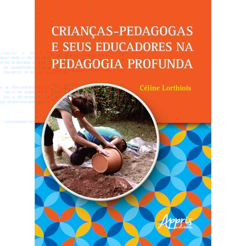 CRIANÇAS-PEDAGOGAS E SEUS EDUCADORES NA PEDAGOGIA PROFUNDA