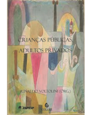 Crianças públicas, adultos privados