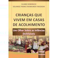 CRIANÇAS QUE VIVEM EM CASAS DE ACOLHIMENTO