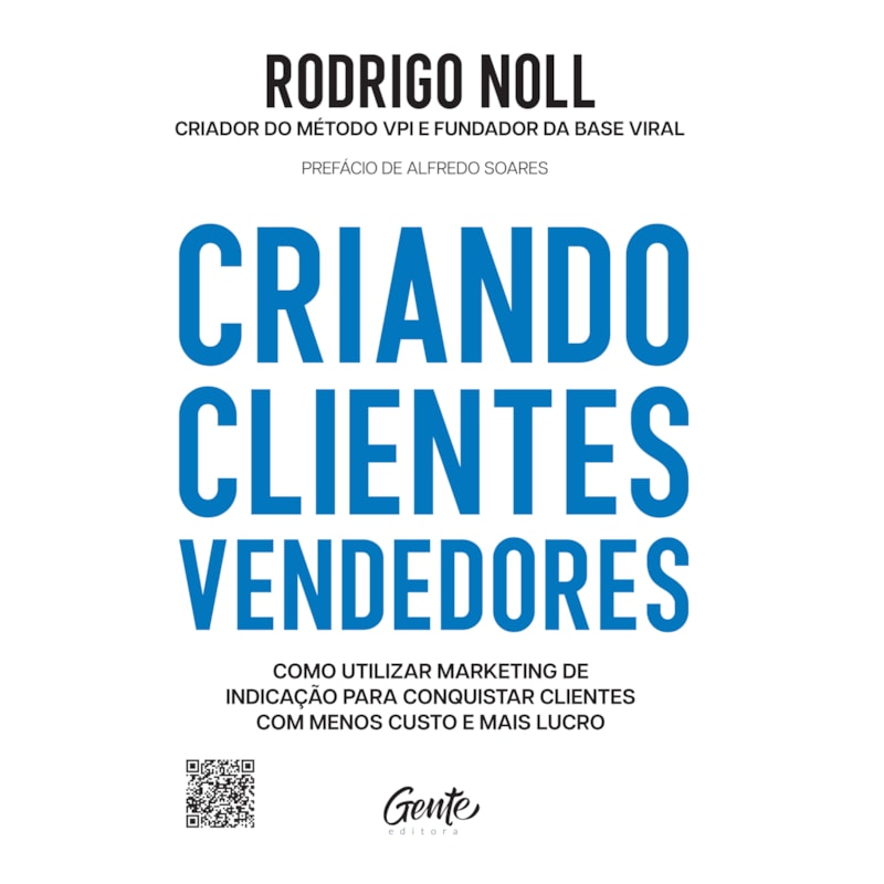 CRIANDO CLIENTES VENDEDORES: COMO UTILIZAR MARKETING DE INDICAÇÃO PARA CONQUISTAR CLIENTES COM MENOS CUSTO E MAIS LUCRO.