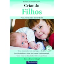 CRIANDO FILHOS 2ª EDIÇÃO CRIANDO FILHOS 2ª EDIÇÃO
