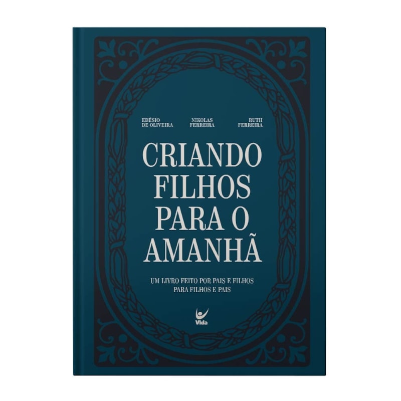 Criando filhos para o amanhã: Um livro feito por pais e filhos para filhos e pais.
