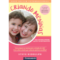 CRIANDO MENINAS - BIDDULPH - PARA QUE SEJAM FORTES, FELIZES E AUTOCONFIANTES