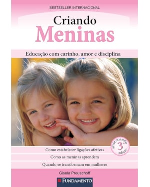 CRIANDO MENINAS - EDUCAÇÃO COM CARINHO, AMOR E DISCIPLINA - 3° EDIÇÃO