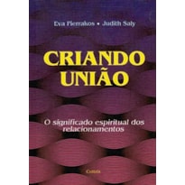 Criando união: o significado espiritual dos relacionamentos