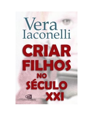 CRIAR FILHOS NO SÉCULO XXI