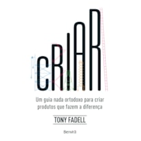 CRIAR: UM GUIA NADA ORTODOXO PARA CRIAR PRODUTOS QUE FAZEM A DIFERENÇA - 1ª EDIÇÃO 2023