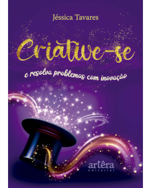 CRIATIVE-SE: E RESOLVA PROBLEMAS COM INOVAÇÃO