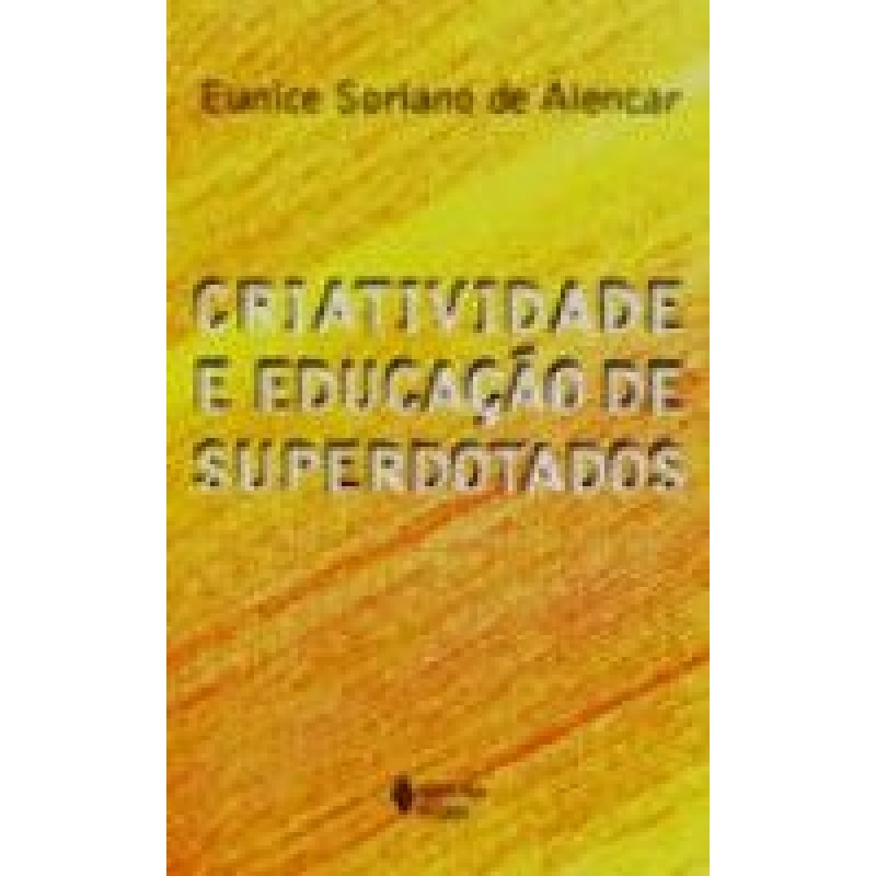 CRIATIVIDADE E EDUCACAO DE SUPERDOTADOS