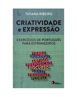CRIATIVIDADE E EXPRESSÃO - EXERCÍCIOS DE PORTUGUÊS PARA ESTRANGEIROS