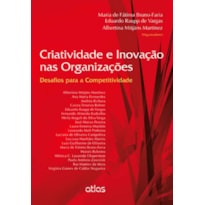 CRIATIVIDADE E INOVAÇÃO NAS ORGANIZAÇÕES: DESAFIOS PARA A COMPETITIVIDADE