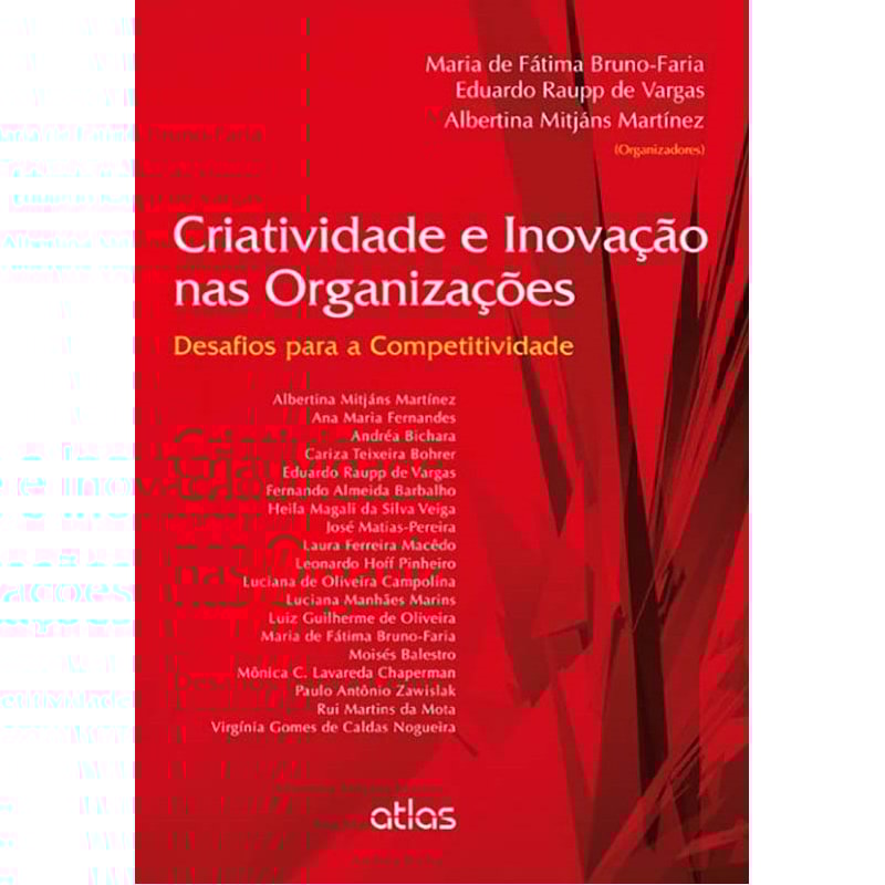 CRIATIVIDADE E INOVAÇÃO NAS ORGANIZAÇÕES: DESAFIOS PARA A COMPETITIVIDADE