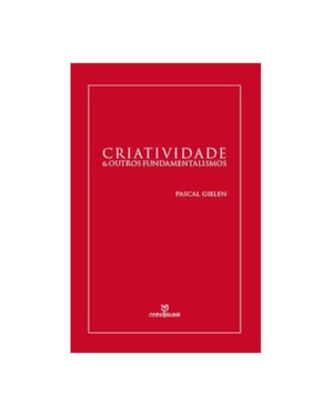 CRIATIVIDADE & OUTROS FUNDAMENTALISMOS