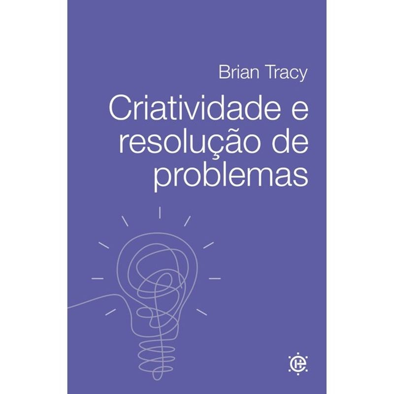 CRIATIVIDADE E RESOLUÇÃO DE PROBLEMAS