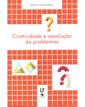 CRIATIVIDADE E RESOLUÇÃO DE PROBLEMAS
