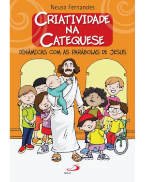 Criatividade na catequese: dinâmicas com as parábolas de Jesus