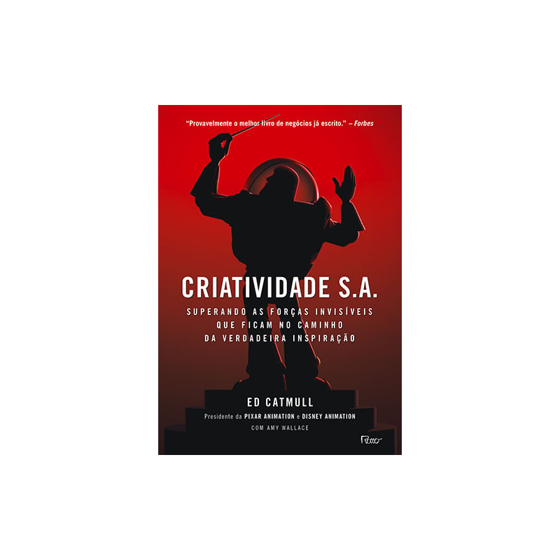CRIATIVIDADE S.A.: SUPERANDO AS FORÇAS INVISÍVEIS QUE FICAM NO CAMINHO DA VERDADEIRA INSPIRAÇÃO