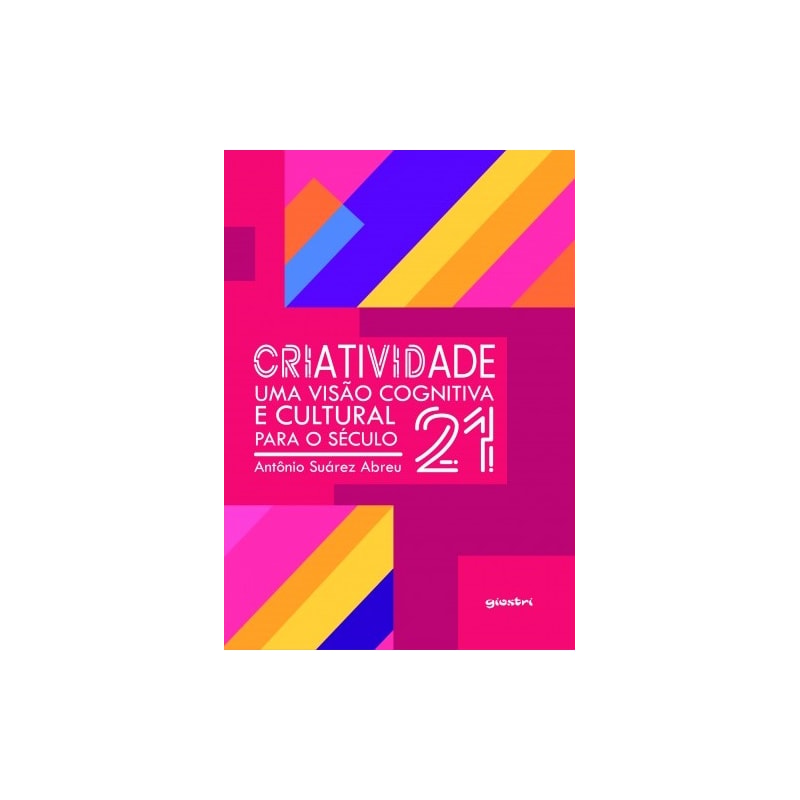 Criatividade: uma visão cognitiva e cultural para o século 21