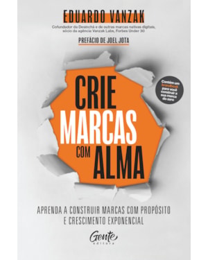CRIE MARCAS COM ALMA: APRENDA A CONSTRUIR MARCAS COM PROPÓSITO E CRESCIMENTO