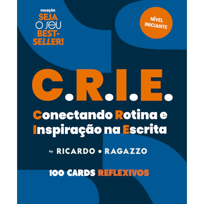 CRIE - SEJA O SEU BEST-SELLER!: 100 CARDS REFLEXIVOS