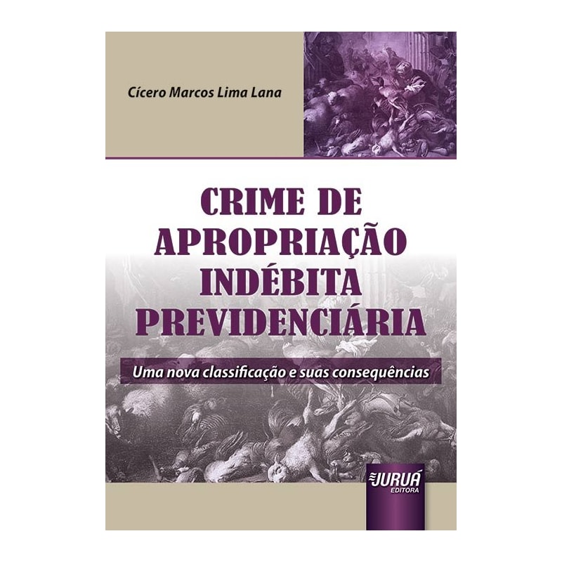 CRIME DE APROPRIAÇÃO INDÉBITA PREVIDENCIÁRIA - UMA NOVA CLASSIFICAÇÃO E SUAS CONSEQUÊNCIAS