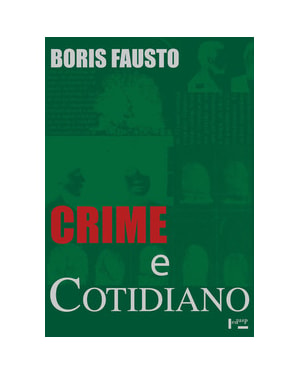 Crime e cotidiano: a criminalidade em são paulo (1880-1924)