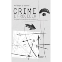 Crime e proceder: um experimento antropológico