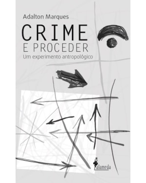 Crime e proceder: um experimento antropológico