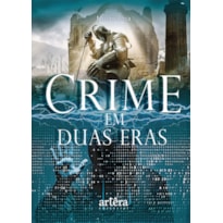 CRIME EM DUAS ERAS