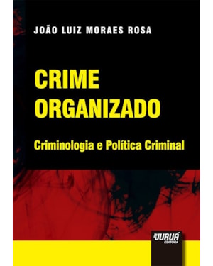 CRIME ORGANIZADO - CRIMINOLOGIA E POLÍTICA CRIMINAL