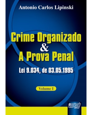 CRIME ORGANIZADO E A PROVA PENAL - LEI 9.034, DE 03/05/1995