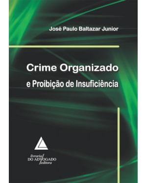 CRIME ORGANIZADO E PROIBIÇÃO DE INSUFICIÊNCIA
