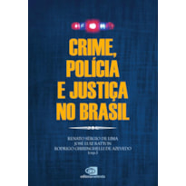 CRIME, POLÍCIA E JUSTIÇA NO BRASIL