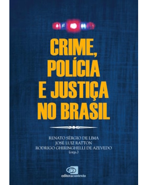 CRIME, POLÍCIA E JUSTIÇA NO BRASIL