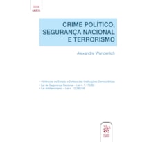 CRIME POLÍTICO, SEGURANÇA NACIONAL E TERRORISMO