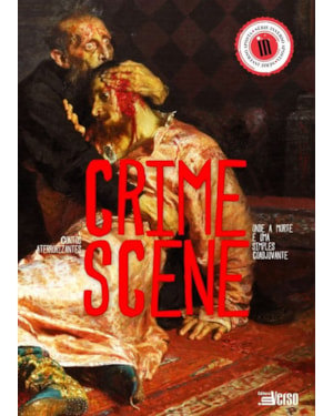 CRIME SCENE: CONTOS ATERRORIZANTES ONDE A MORTE É UMA SIMPLES COADJUVANTE