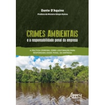 CRIMES AMBIENTAIS E A RESPONSABILIDADE PENAL DA EMPRESA: A POLÍTICA CRIMINAL COMO LEGITIMAÇÃO PARA RESPONSABILIDADE PENAL DA EMPRESA