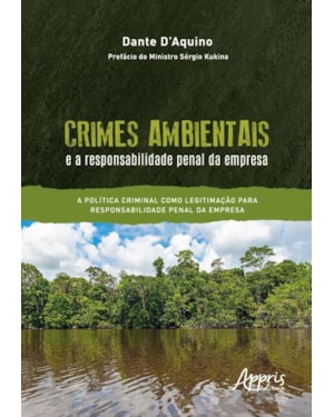 CRIMES AMBIENTAIS E A RESPONSABILIDADE PENAL DA EMPRESA: A POLÍTICA CRIMINAL COMO LEGITIMAÇÃO PARA RESPONSABILIDADE PENAL DA EMPRESA