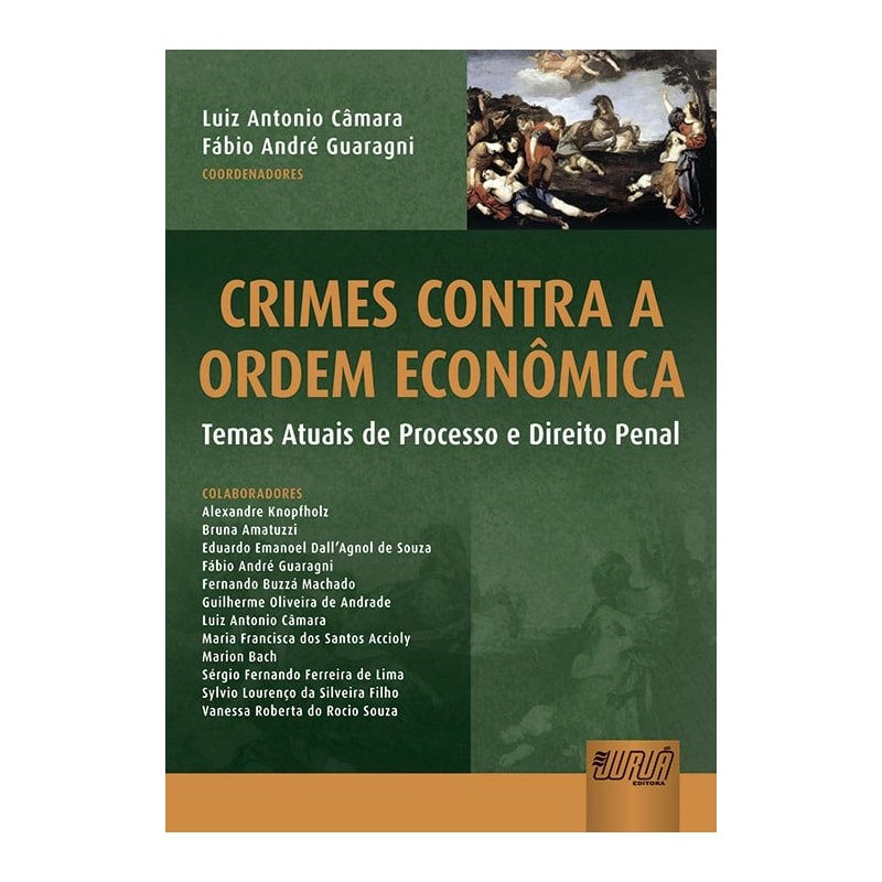 CRIMES CONTRA A ORDEM ECONÔMICA - TEMAS ATUAIS DE PROCESSO E DIREITO PENAL
