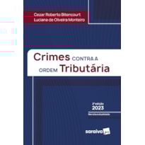 CRIMES CONTRA A ORDEM TRIBUTÁRIA - 2ª EDIÇÃO 2023