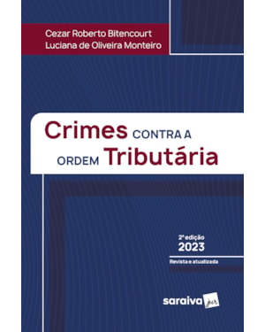 CRIMES CONTRA A ORDEM TRIBUTÁRIA - 2ª EDIÇÃO 2023